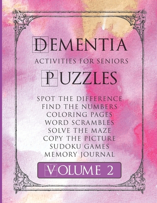 Dementia Activities For Seniors Puzzles Vol 2: A Fun Activity Book For Adults With Dementia. Large Print Word Games, Coloring Pages, Number Games, Maz - Never Forget Press