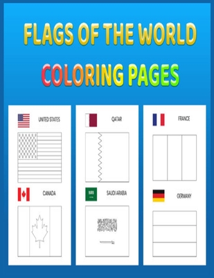 Flags of the World Coloring Pages: A great geography gift for kids and adults: Color in flags for all countries of the world with color guides to help - Adon Coloring