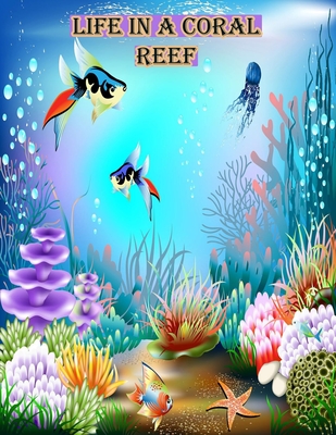 Life In A Coral Reef: : Fish Coloring Book Featuring Tropical Fish, Beautiful Coral Reefs Books On Great Barrier Reef - Funny Art Press