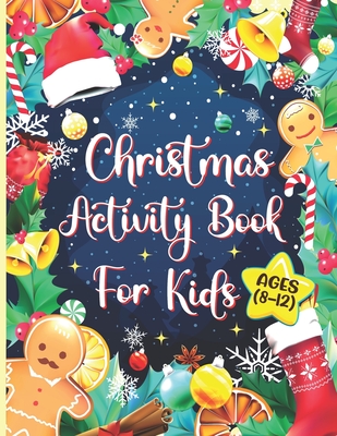 Christmas Activity Books For Kids Ages 8-12: A Fun Holiday Workbook Kids Christmas Activity Book for Learning, Coloring Pages, Word Search, Mazes, Sud - Madhov Parth