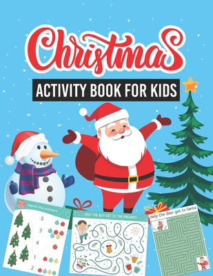 Christmas Activity Book For Kids: Christmas Holiday Book for Kids Ages 4-6, 4-8, 8-12, 12-14 Mazes, Puzzles Games, Crossword, Coloring Pages, Dot-to-D - Dodo Printing House