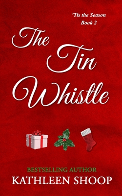 The Tin Whistle - Kathleen Shoop