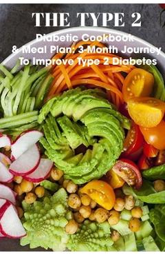Coperta cărții 'The Type 2 Diabetic Cookbook & Meal Plan 3-month Journey To Improve Type 2 Diabetes: The New Soul Food Cookbook For'