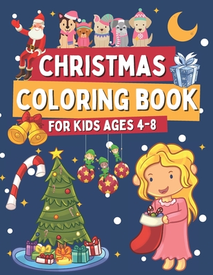 Christmas Coloring Book for Kids Ages 4-8: Coloring and Activity Book for Boys and Girls, 30 Images To Color & How To Draw Santa Claus, Elves and Cute - Oscar Barrys