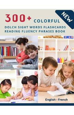 Poza produsului 300+ Colorful Dolch Sight Words Flashcards Reading Fluency Phrases Book English-French: Complete list vocabulary children need to know and read first - Homeschool Language Center
