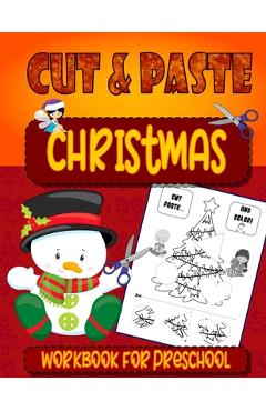 Coperta cărții 'Christmas Cut & Paste - Workbook For Preschool: Christmas Scissor Skills Workbook for Kids Ages 3-5 - Activity Book for'