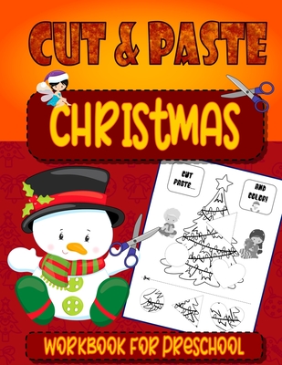 Christmas Cut & Paste - Workbook For Preschool: Christmas Scissor Skills Workbook for Kids Ages 3-5 - Activity Book for Kids, Toddlers and Preschooler - Creative Childhood Studio