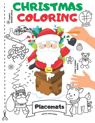 Christmas Coloring Placemats: 25 Christmas Coloring Book Placemats for Toddlers & Kids - This Xmas Coloring Activity Placemat Includes: Dot to dot, - Mat Kidd
