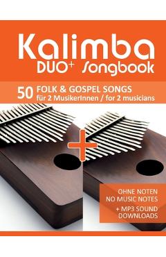 Coperta cărții 'Kalimba Duo+ Songbook - 50 Folk & Gospel Songs für 2 MusikerInnen / for 2 musicians: Ohne Noten - No Music Notes + MP3'