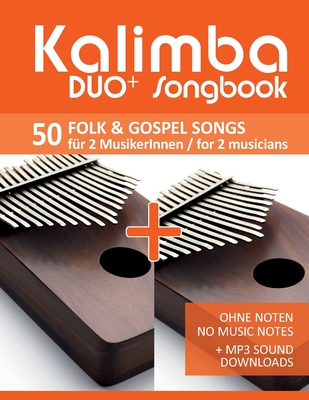 Coperta cărții 'Kalimba Duo+ Songbook - 50 Folk & Gospel Songs für 2 MusikerInnen / for 2 musicians: Ohne Noten - No Music Notes + MP3'