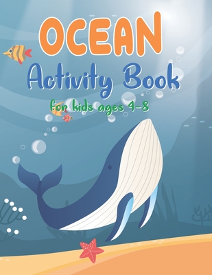 OCEAN Activity Book for kids ages 4-8: A Funny Book with Over than 80 activities (Coloring, Mazes, Matching, counting, drawing and More !) - for Kids - Happy Book