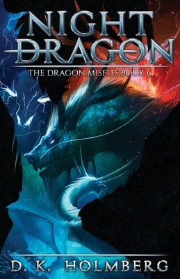 Night Dragon: An Epic Fantasy Adventure - D. K. Holmberg