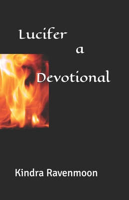 Lucifer A Devotional - Kindra Ravenmoon