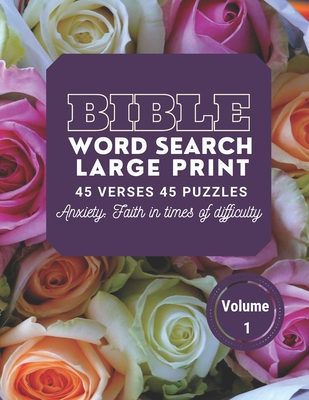 Bible Word Search Large Print 45 verses 45 puzzles Volume 1: Puzzle Game With inspirational Bible Verses for Adults and Kids, Anxiety: faith in times - Lisa Hammouda