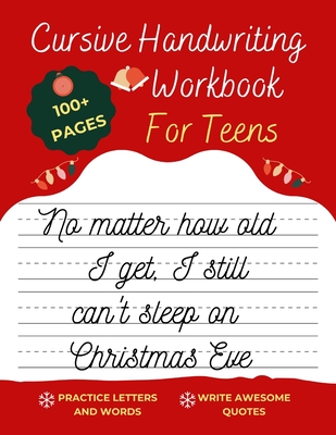 Cursive Handwriting Workbook For Teens Christmas Edition: A beginning cursive writing practice workbook for teens and adults (Cursive Tracing Book. Cu - Happypenguins Activity Books