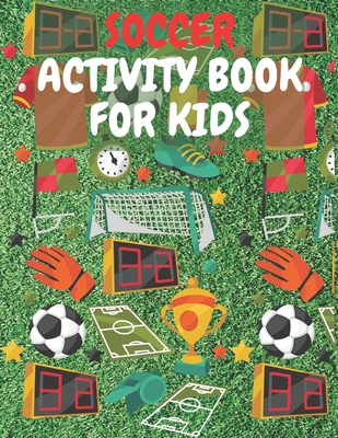 Soccer Activity Book For Kids: Perfect Gift For Soccer Fan Aged 6-12 - Golden Baller