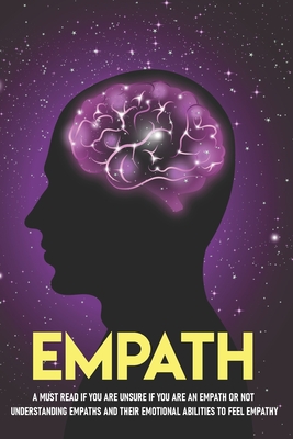 Empath A Must Read If You Are Unsure If You Are An Empath Or Not.: Best Self Help Books For Empaths - Babette Ables