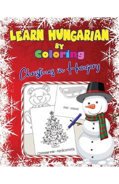 Coperta cărții 'Learn Hungarian by Coloring: Christmas in Hungary - Roland Toth'