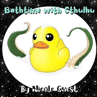 Bathtime with Cthulhu - Nicole Guest
