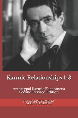 Karmic Relationships 1-3: Archetypal Karmic Phenomena Second Revised Edition - Frederick Amrine