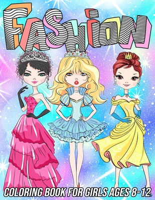 Coperta cărții 'Fashion Coloring Book for Girls Ages 8-12: Fun and Beauty Coloring Pages for Girls and Kids with Gorgeous Fashion Style'