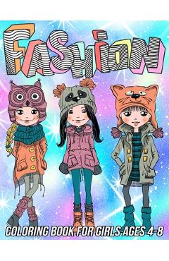Coperta cărții 'Fashion Coloring Book for Girls Ages 4-8: Fun and Beauty Coloring Pages for Girls and Kids with Gorgeous Fashion Style'