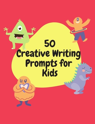 50 Creative Writing Prompts for Kids: Creative Writing Skills Practice Journal/ Book/ Textbook/ Workbook for Kids/Children in 1st, 2nd and 3rd Grades - Tiny Dreams Publishing