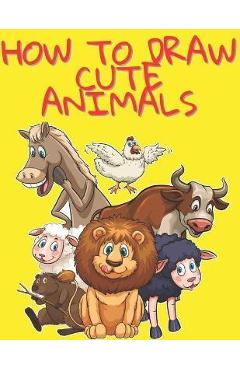 Poza produsului How to Draw Cute Animals: Easy and Fun Fun Learn to Draw Animals for Kids and Adults - Micheal Drawing