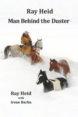 Ray Heid Man Behind the Duster - Irene Barba