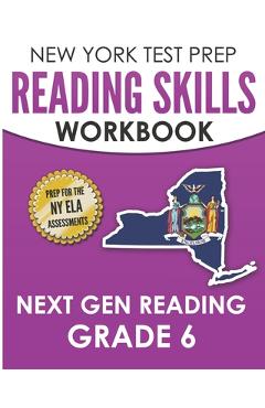 Coperta cărții 'NEW YORK TEST PREP Reading Skills Workbook Next Gen Reading Grade 6: Preparation for the New York State ELA Tests -'