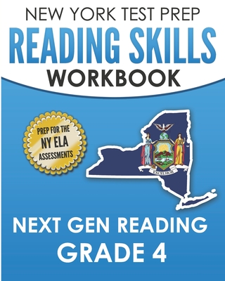 NEW YORK TEST PREP Reading Skills Workbook Next Gen Reading Grade 4: Preparation for the New York State ELA Tests - Test Master Press New York