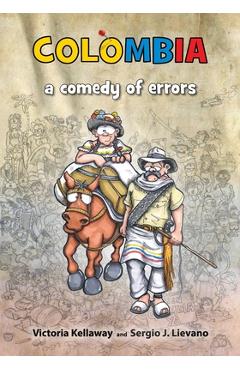 Coperta cărții 'Colombia a comedy of errors - Victoria Kellaway'