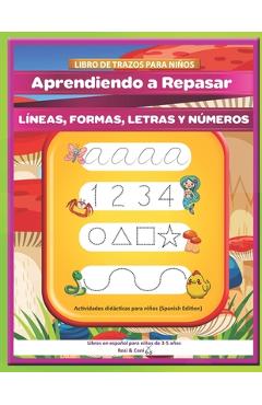 Coperta cărții 'Libro de trazos para ni�os: Aprendiendo a Repasar l�neas, formas, letras y n�meros Actividades did�cticas para ni�os'