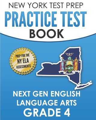 NEW YORK TEST PREP Practice Test Book Next Gen English Language Arts Grade 4: Preparation for the New York State ELA Assessments - Test Master Press New York