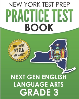 NEW YORK TEST PREP Practice Test Book Next Gen English Language Arts Grade 3: Preparation for the New York State ELA Assessments - Test Master Press New York