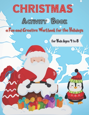 Christmas Activity Book for Kids Ages 4 to 8 - a Fun and Creative Workbook for the Holidays: A Creative Holiday Coloring, Sudoku, Mazes, and Word Sear - Mo Ali