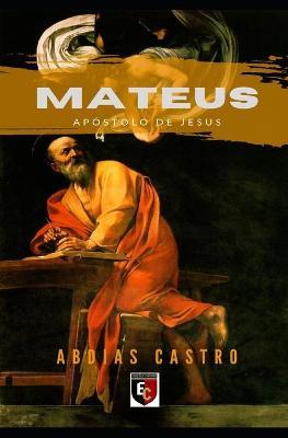 Mateus: Ap�stolo de Jesus - Abdias Castro