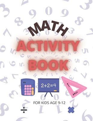 Math Activity Book: For Kids Age 9-12 - Math Hut