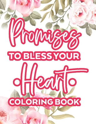 Promises To Bless Your Heart Coloring Book: Calming Bible Verses With Relaxing Designs and Illustrations To Color, Coloring Pages For Women - Helena Relaxing