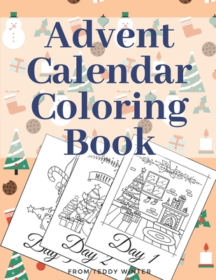 Advent Calendar Coloring Book: Countdown To Christmas Gift For Kids Large Print Relaxing Educational Present - Teddy Winter