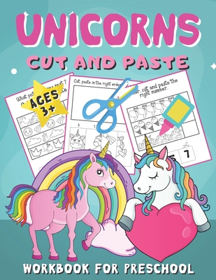 Unicorns Cut and Paste Workbook for Preschool: Unicorn Scissor Skills Activity Book for Kids Ages 3-5 (Cutting Practice for Toddlers) - Simone Fraley Publishing
