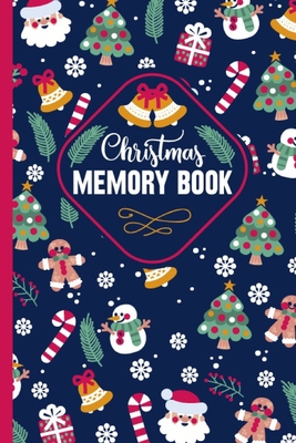 Christmas Memory Book: Cute Christmas Memory book to Keep Stories and Pictures From Each Year Gathered in One Place with Space for Photos or - Shehab Hossain Publishing