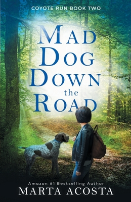 Mad Dog Down the Road - Marta Acosta
