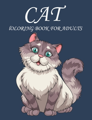 Cat Coloring Book for Adults: An Adult Coloring Book with Fun Easy and Relaxing Coloring Pages cat Inspired Scenes and Designs for Stress. - Mh Book Press