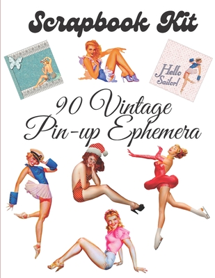 Scrapbook kit - 90 Vintage Pin-up Ephemera: Ephemera Elements for Decoupage, Notebooks, Journaling or Scrapbooks. Retro Sexy Girls illustrations, clip - Olivia P