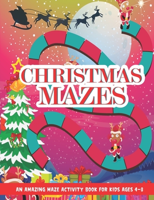 Christmas Mazes: An Amazing Maze Activity Book for Kids, Children's Christmas Gift for Toddlers & Kids, Activities Book for Boys and Gi - Barfee Coloring House