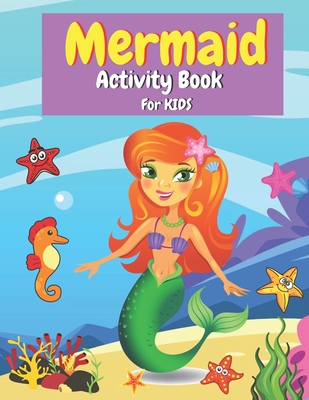 Mermaid Activity Book for Kids: Coloring, Mazes, Dot to Dot, Color By Number and More Activities for Girls and Boys Ages 4-8 - Matt Rios