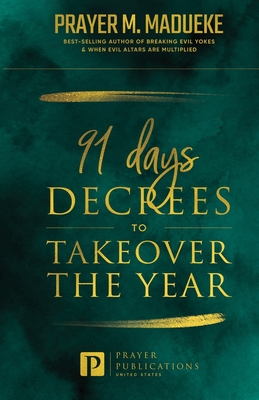 91 Days Decrees to Takeover the Year - Prayer M. Madueke