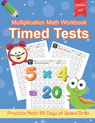Multiplication Math Workbook Grade 3-5: 100 Practice Pages for Multiplication Math Problems, One Page A Day Workbook 0-12 Digits - Kindred Sladey