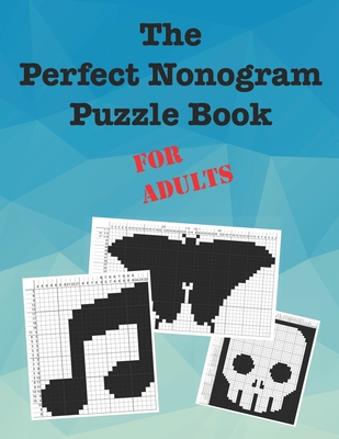 The Perfect Nonogram Puzzle Book For Adults - Dave Kinzer